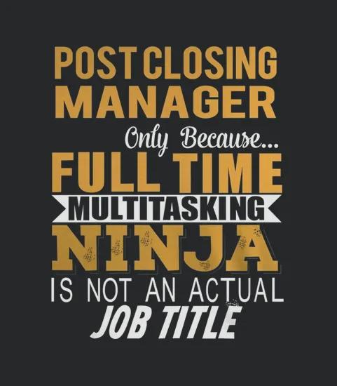 Post Closing Manager Ninja