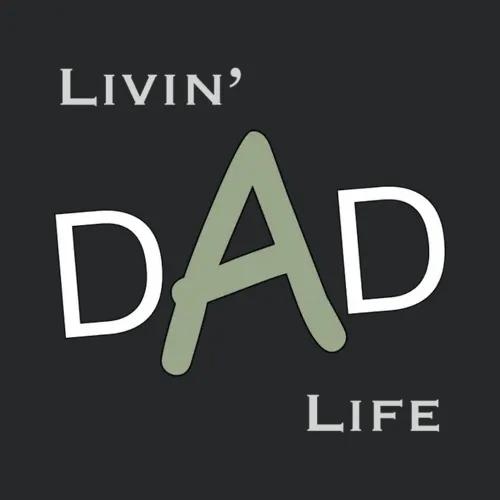 Livin A Dad Life Sagewhite