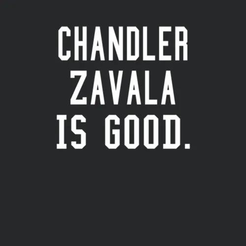 Chandler Zavala Is Good