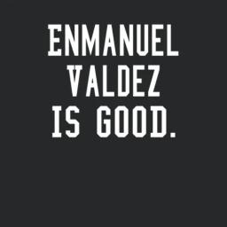 Enmanuel Valdez Is Good