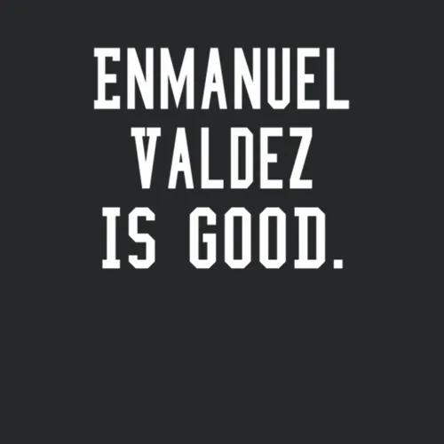 Enmanuel Valdez Is Good