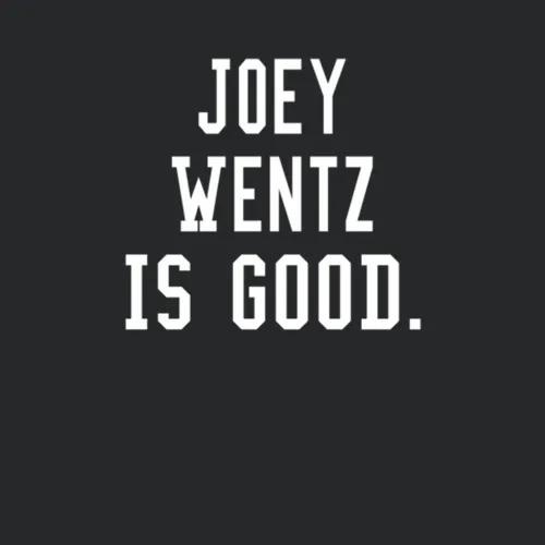 Joey Wentz Is Good