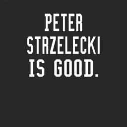 Peter Strzelecki Is Good
