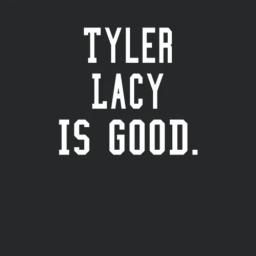 Tyler Lacy Is Good
