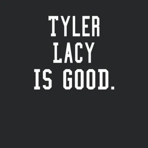 Tyler Lacy Is Good