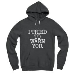 I Tried To Warn You