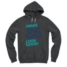 I Make 86 Look Good