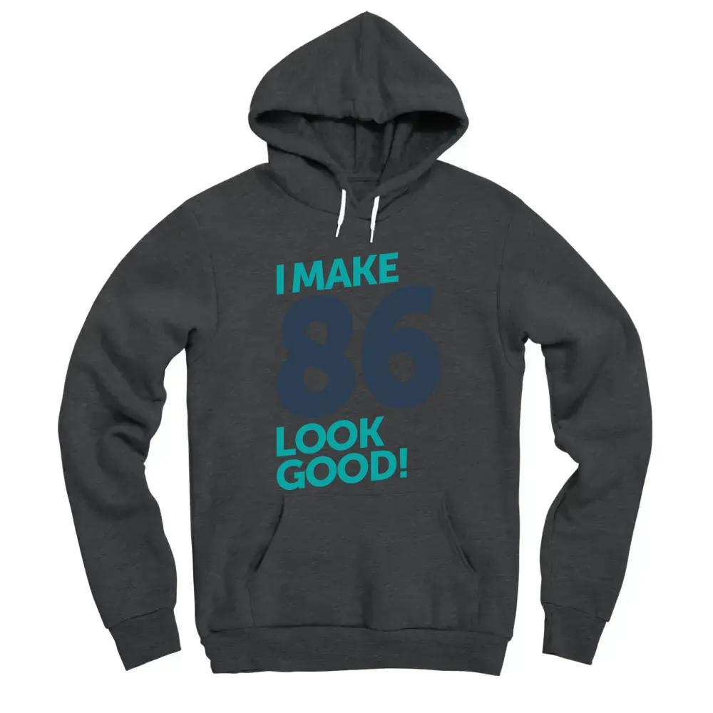 I Make 86 Look Good
