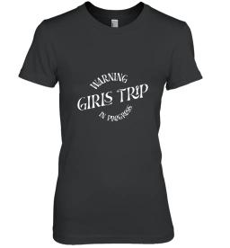 Warning Girls Trip In Progress