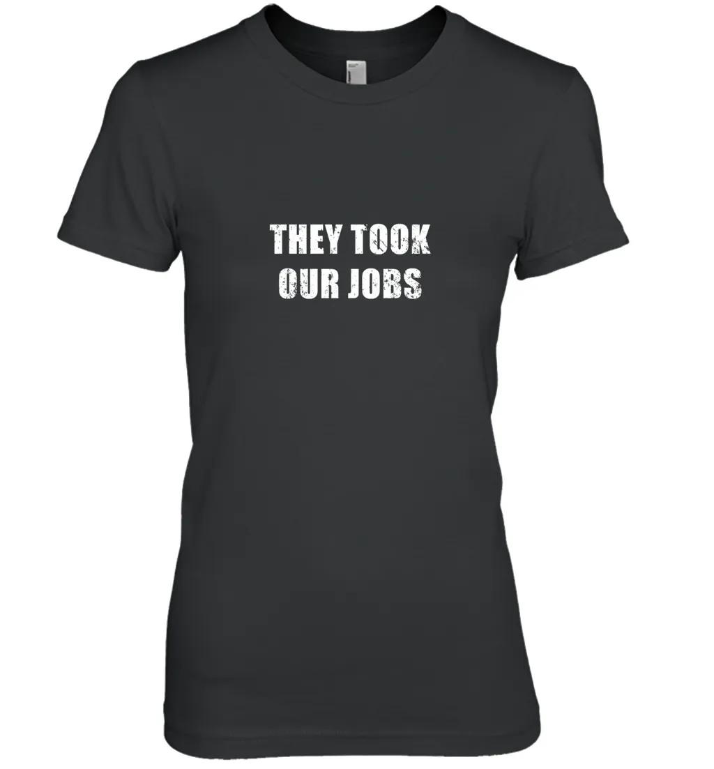 They Took Our Jobs