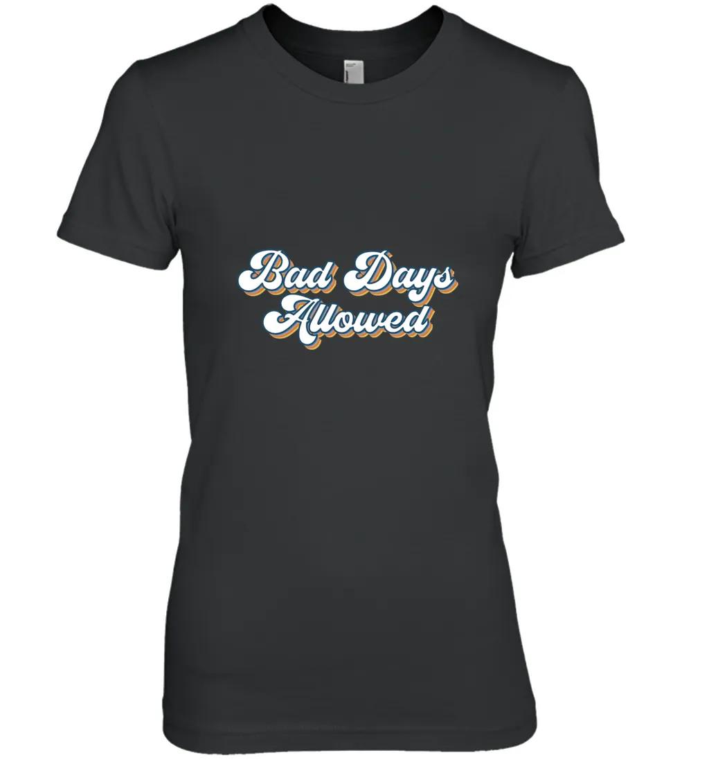 Bad Days Allowed