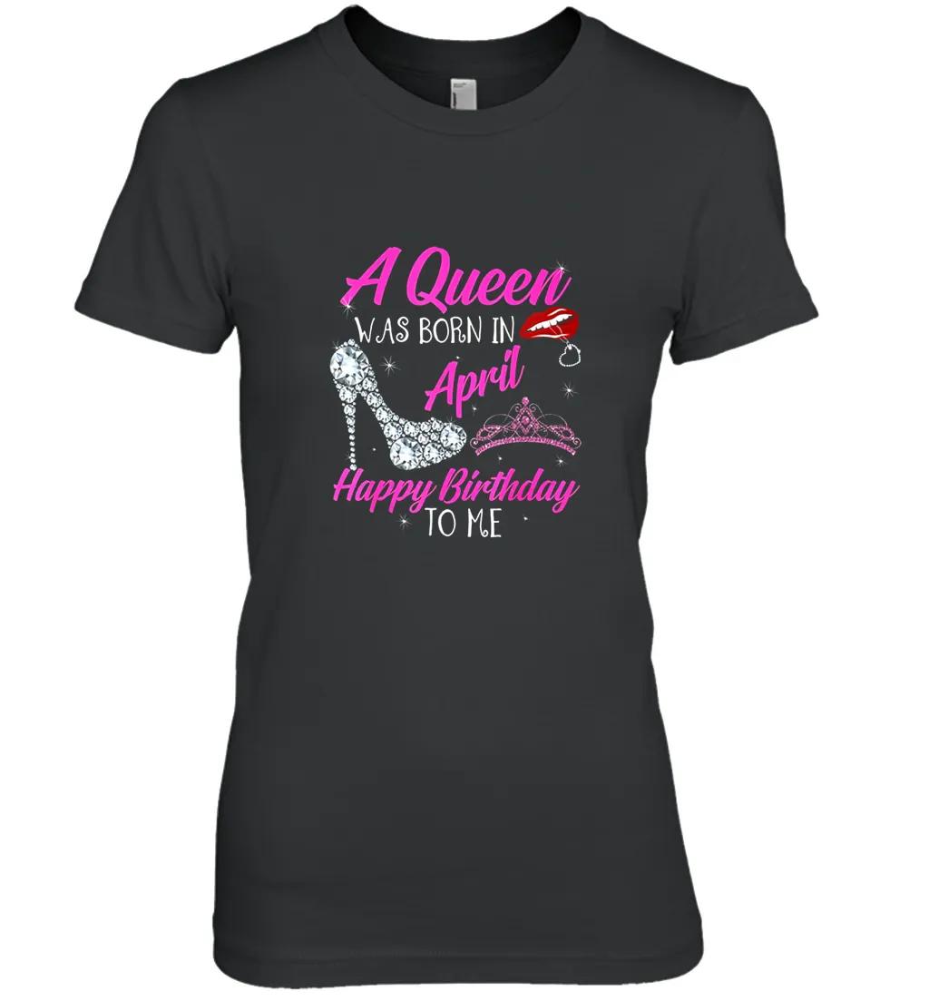 Birthday A Queen Was Born In April