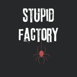 The Stupid Factory