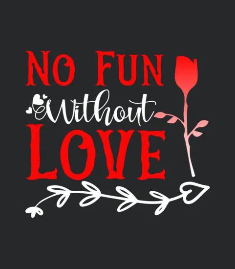 No Fun Without Love