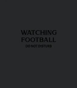 Watching Football Do Not Disturb