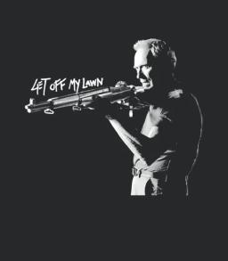 Get Off My Lawn Gran Torino