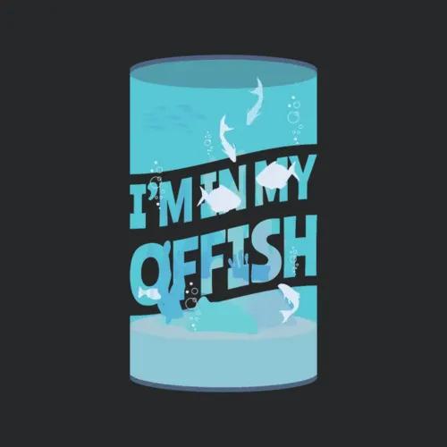 Im In My Offish Aquarium