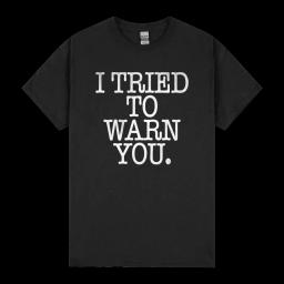 I Tried To Warn You