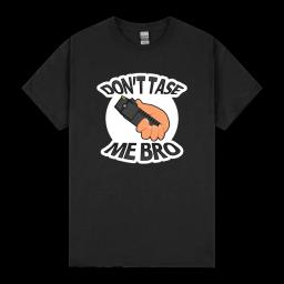 Dont Tase Me Bro