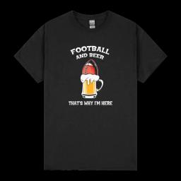 Football And Beer Thats Why Im Here