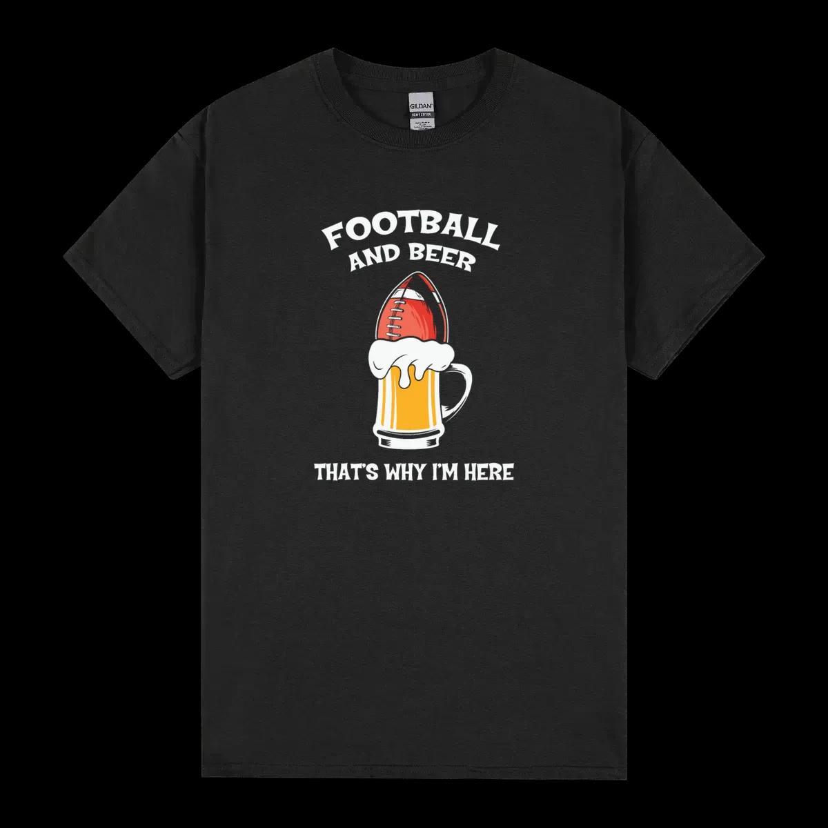 Football And Beer Thats Why Im Here