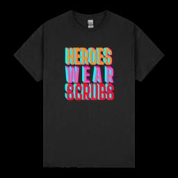 Heroes Wear Scrubs