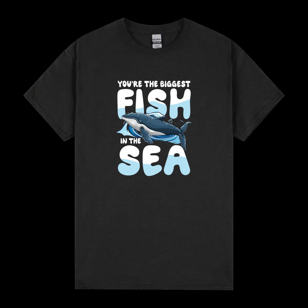 Youre The Biggest Fish In The Sea