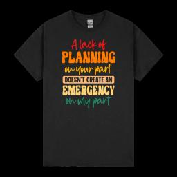 A Lack Of Planning On Your Part