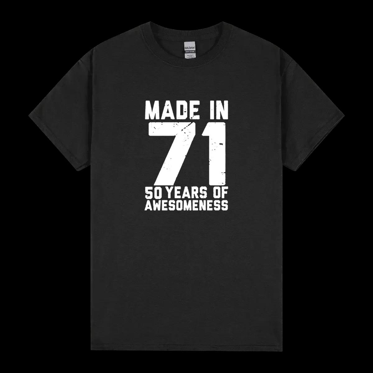 Made In 71 50 Years Of Awesomeness