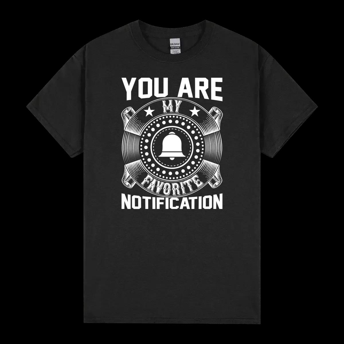 You Are My Favorite Notification