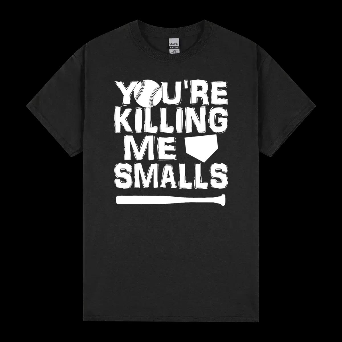 You Re Killing Me Smalls