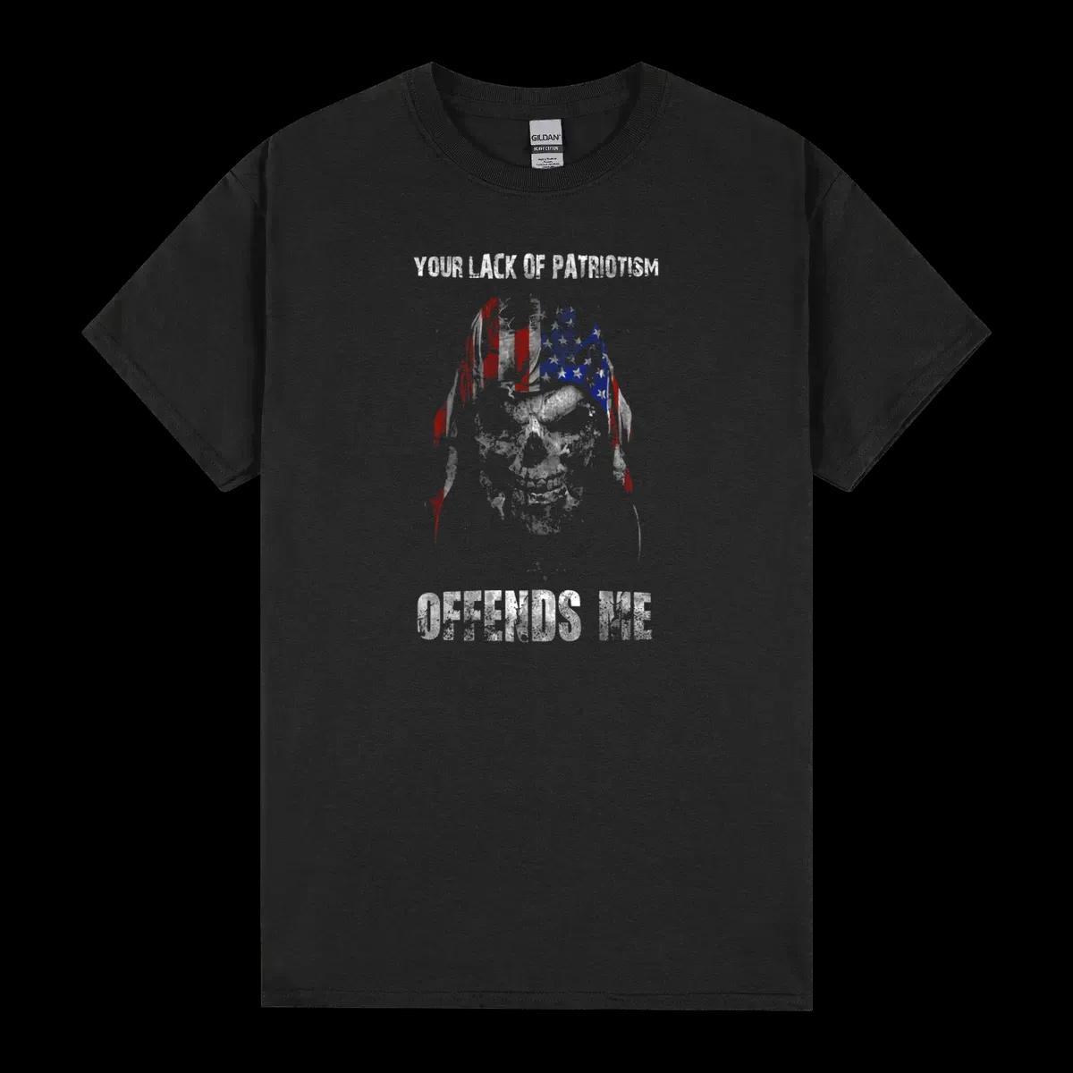 Your Lack Of Patriotism Offends Me