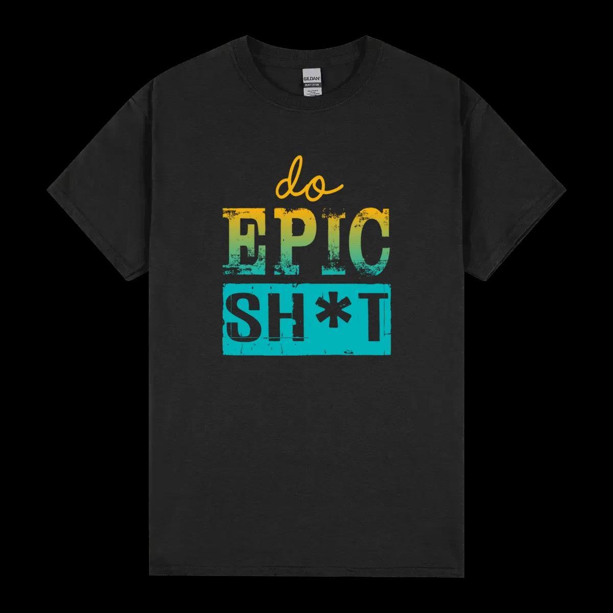 Funny Sayings Do Epic Shit
