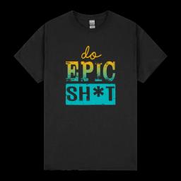 Funny Sayings Do Epic Shit