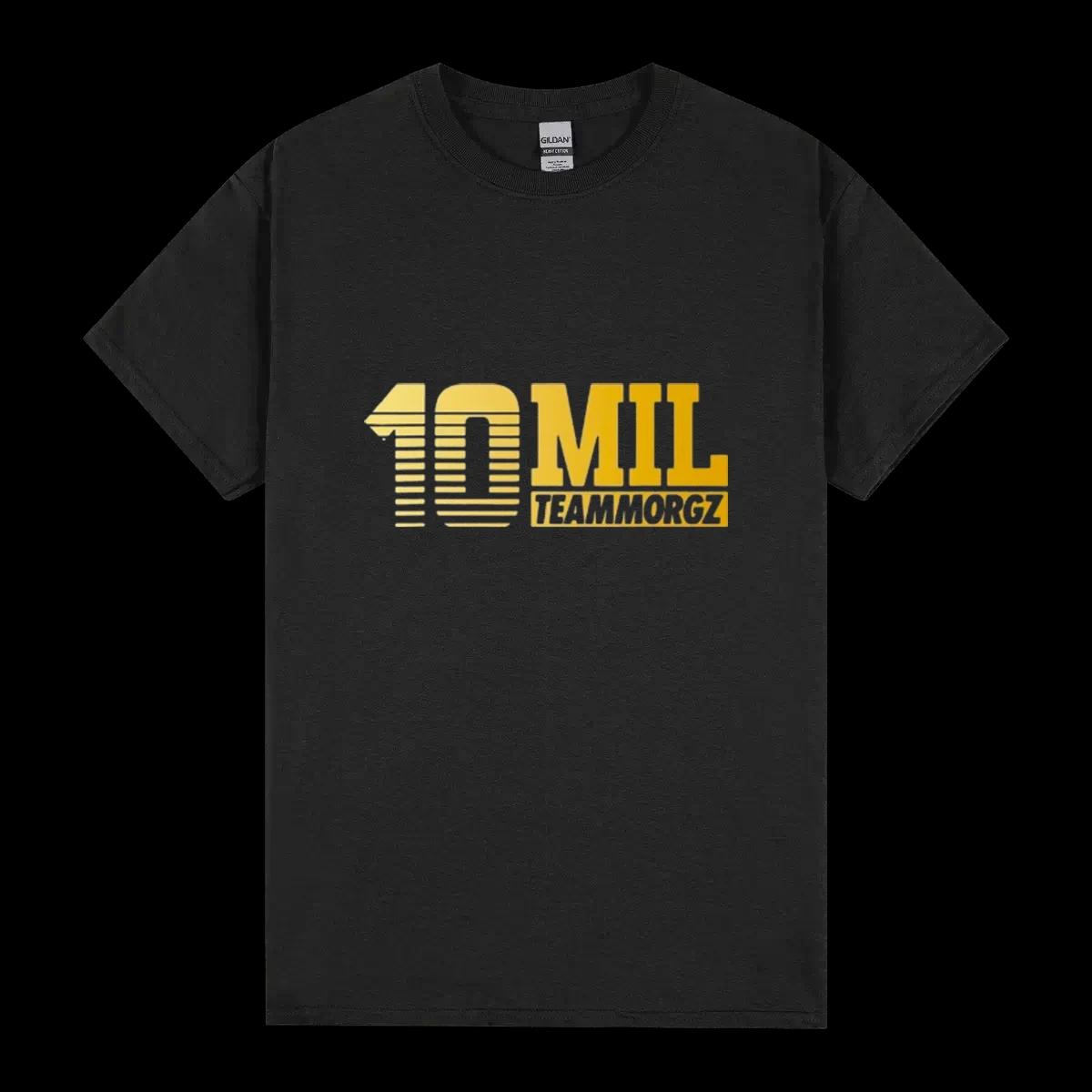 10 Mil Teammorgz