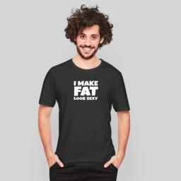 Funny I Make Fat Look Sexy