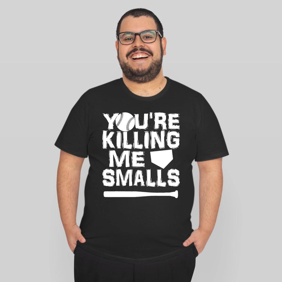 You Re Killing Me Smalls