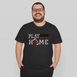 Play Hard Or Go Home Football