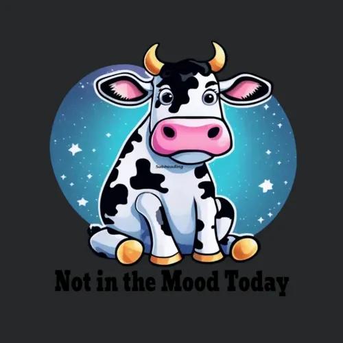 Not In The Mood Today