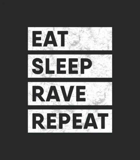 Eat Sleep Rave Repeat Edm