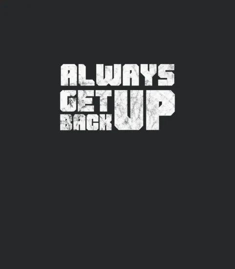 Always Get Back Up