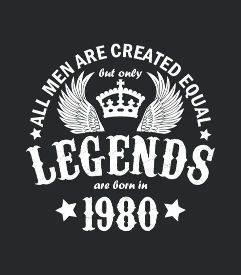 Legends Are Born In 1980