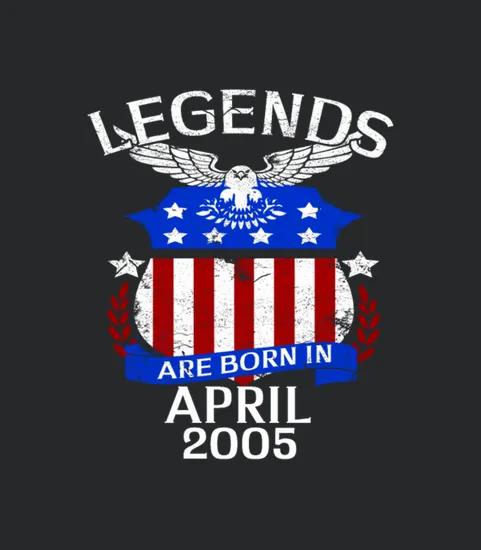 Legends Are Born In April 2005