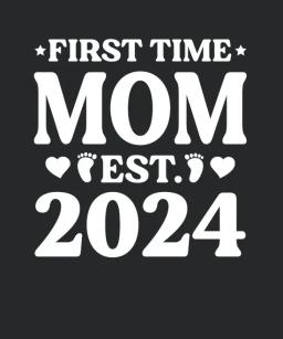 First Time Mom Est 2024 2