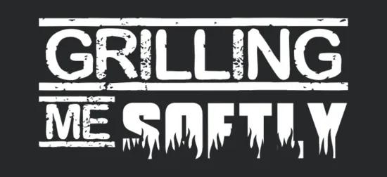 Grilling Me Softly Slogan