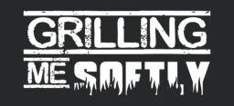 Grilling Me Softly Slogan