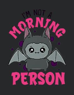 I M Not A Morning Person
