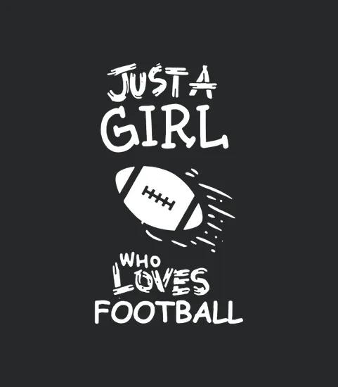 Just A Girl Who Loves Football