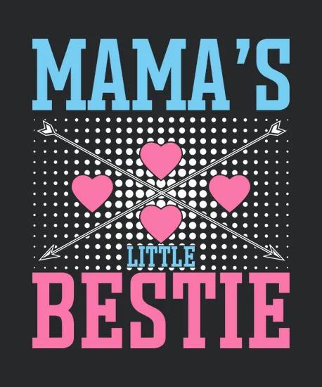 Mamas Little Bestie