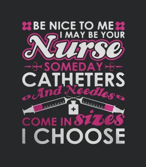 Nurse Be Nice To Be Nurse